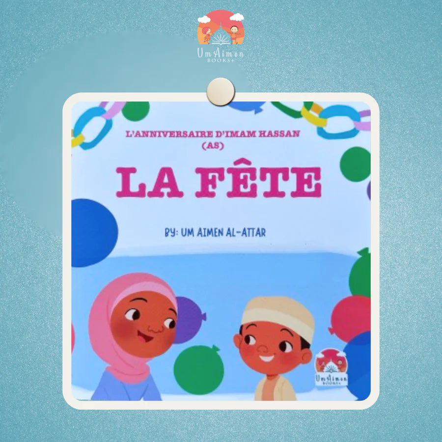 L’ANNIVERSAIRE D’IMAM HASSAN - LA FÊTE